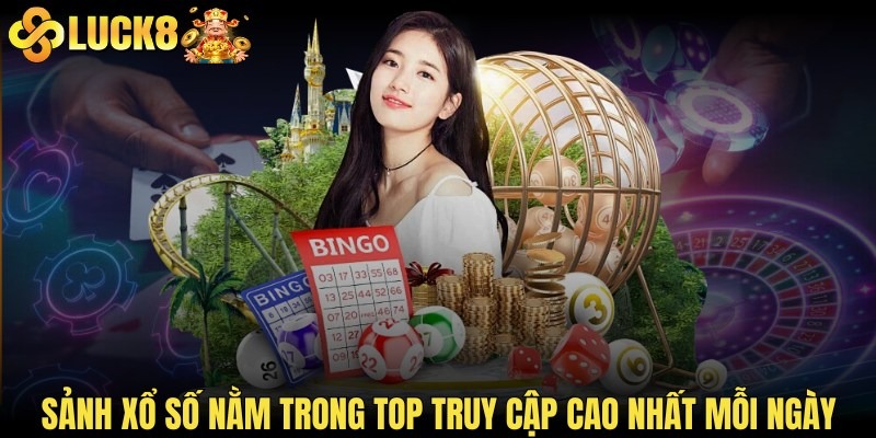 Sảnh xổ số nằm trong top truy cập cao nhất mỗi ngày