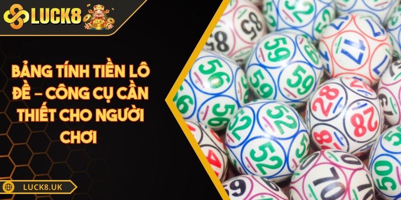 Bảng tính tiền lô đề