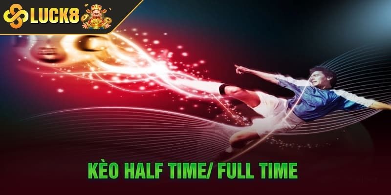 Hướng dẫn cược nửa trận / toàn trận kèo toàn trận