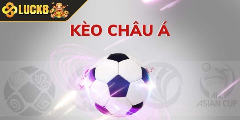 Tìm hiểu chung về kèo châu Á