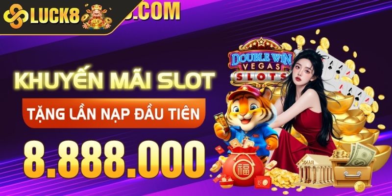 Khuyến mãi nạp đầu Slot Luck8