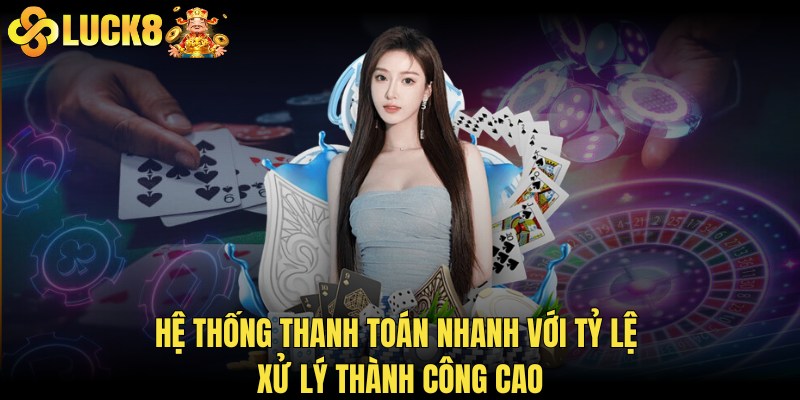 Hệ thống thanh toán nhanh với tỷ lệ xử lý thành công cao