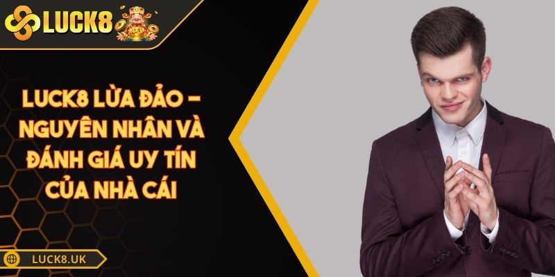 Luck8 lừa đảo