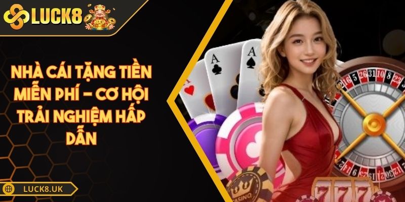 nhà cái tặng tiền miễn phí