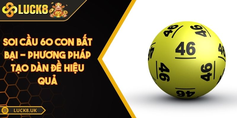 soi cầu 60 con bất bại