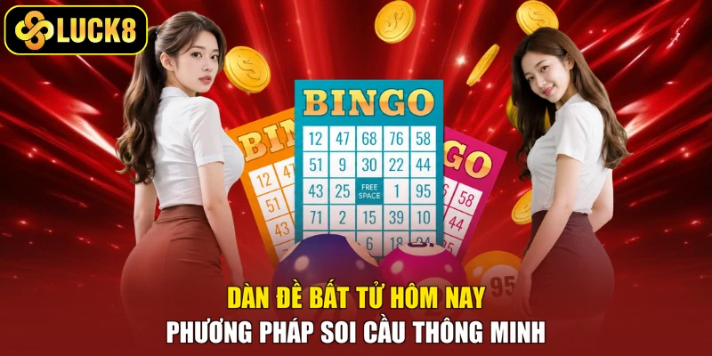 Dàn Đề Bất Tử Hôm Nay - Phương Pháp Soi Cầu Thông Minh